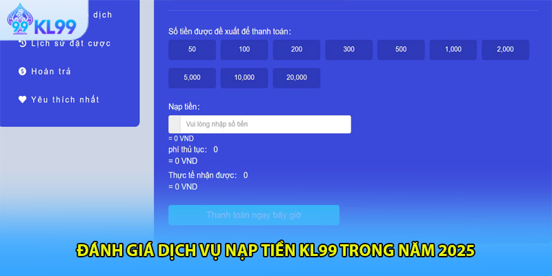 Đánh giá dịch vụ nạp tiền KL99 trong năm 2025