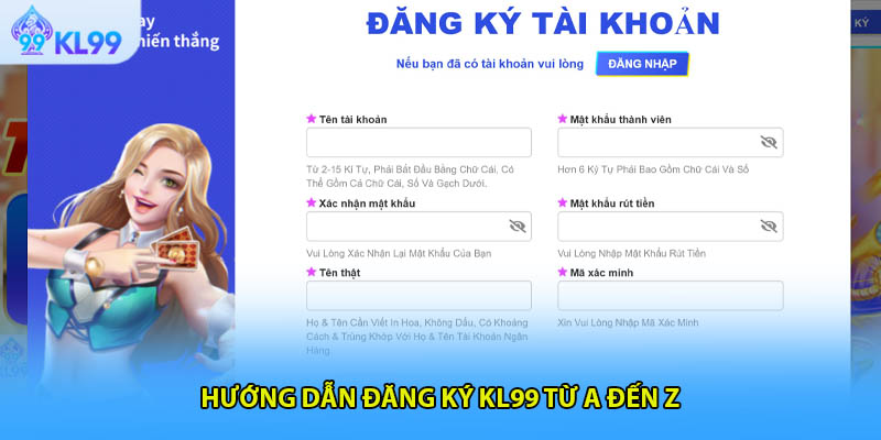 Hướng dẫn đăng ký KL99 từ A đến Z